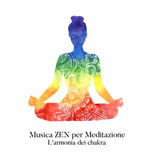 Musica ZEN per Meditazione: L'armonia dei chakra – Musica terapeutica, Ideale per meditazione, Yoga & Rilassamento profondo, Suoni della natura, Musica per dormire, New Age per benessere, cura del corpo e la mente