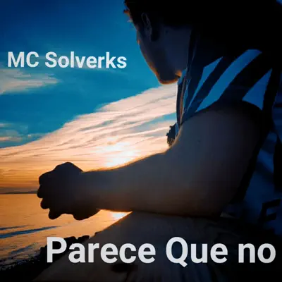 Listen to Parece Que No - Single by MC SOLVERKS