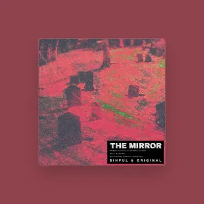 Listen to The Mirror, watch music videos, read bio, see tour dates & more!