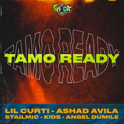 Tamo Ready (feat. Stailmic, Lil Curti, ASHAD AVILA, KID$ & Ángel Dumile) - Single