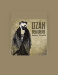 Écoutez Ozan Demirhan, regardez des vidéoclips, lisez la biographie, consultez les dates de tournée et plus encore !