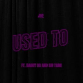 Used to (feat. Sir Tami & Niinety9) Manlikejoe