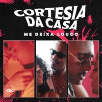 Me Deixa Louco - Single - Cortesia da Casa