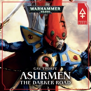 Asurmen: The Darker Road: Warhammer 40,000: Phoenix Lord (Unabridged)