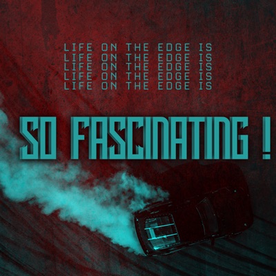 Life on the Edge Is so Fascinating!