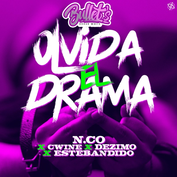 Olvida el Drama (feat. N.Co, Cwine, Dezimo & Estebandido)