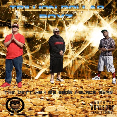 Trillion Dollar Boyz (feat. Mr. $now & the Vett 48) - Single