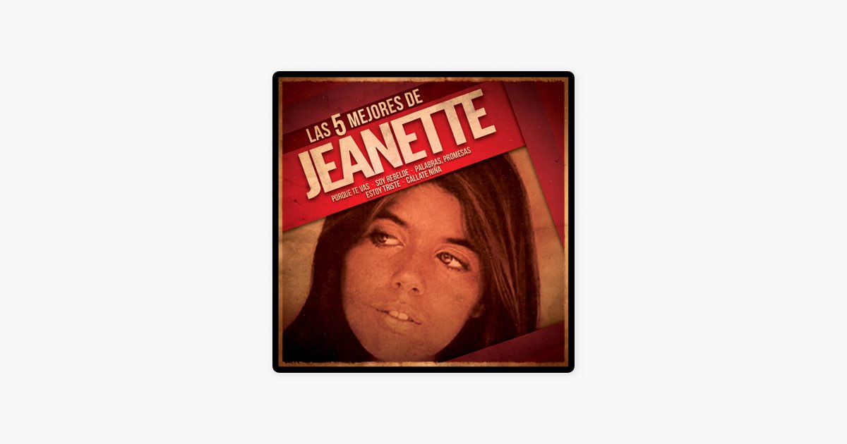 Песня «¿Porqué te vas?» — Jeanette — Apple Music