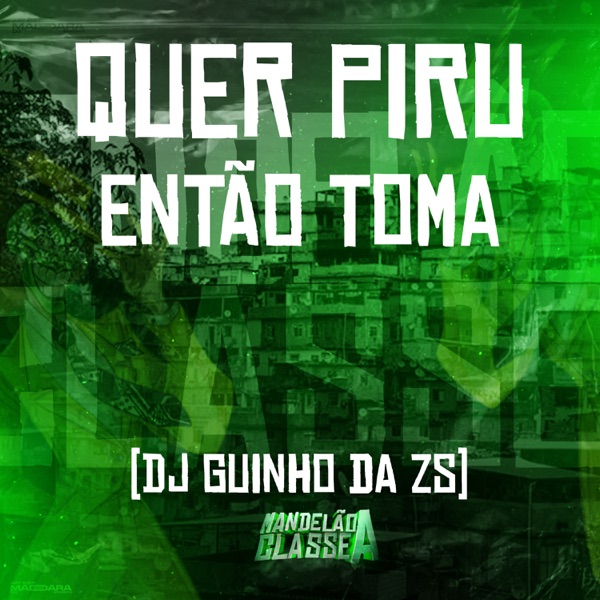Quer Piru Então Toma