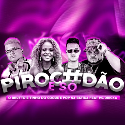É Só Pirocadão (Brega Funk Remix) [feat. Mc Dricka] - Single