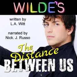 The Distance Between Us: Wilde's Book 2 (Unabridged)