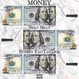 Money (feat. Romen FanTasTick) Stan Stan