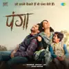 Harshdeep Kaur, Divya Kumar & Siddharth Mahadevan - Panga Title Track