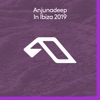 Anjunadeep in Ibiza 2019