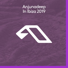 Anjunadeep in Ibiza 2019
