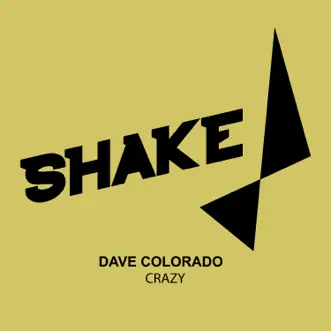 Crazy - Single by Dave Colorado album reviews, ratings, credits