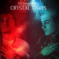 Crystal Caves - Single - The Safety Word