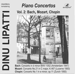 Dinu Lipatti Plays Piano Concertos, Vol. 2: Bach, Mozart & Chopin (Live)