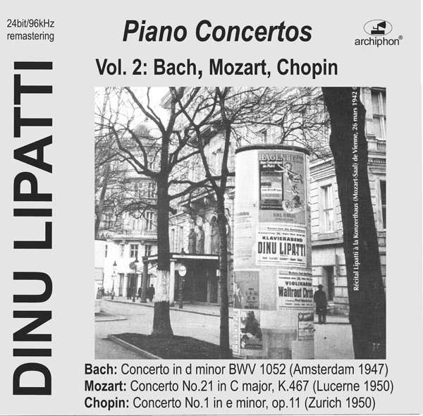 Dinu Lipatti Plays Piano Concertos, Vol. 2: Bach, Mozart & Chopin (Live)