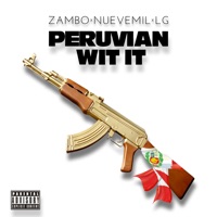 Peruvian with It (feat. LG & Zambo) - Single - Nuevemil