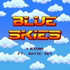 KISMA - Blue Skies (feat. Katie Sky)