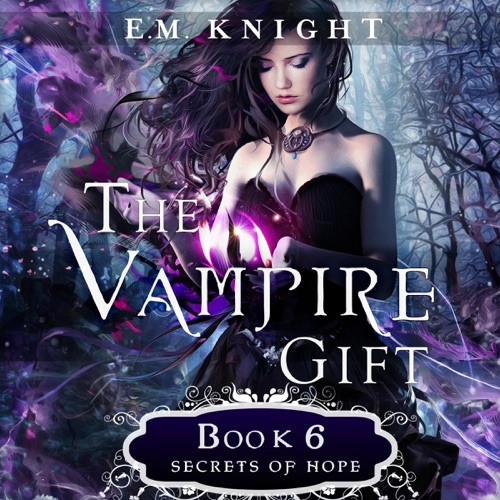 Secrets of Hope: The Vampire Gift, Book 6 (Unabridged) cover
