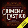 Crimen y castigo (Unabridged) - Fiodor Dostoiewski