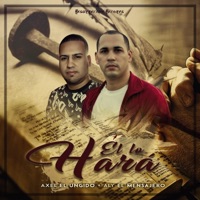 El Lo Hará (feat. Aly El Mensajero) - Single - Axel el ungido