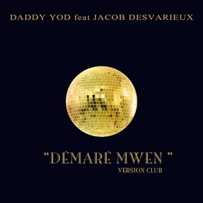 Démaré mwen club (feat. Jacob Desvarieux) [Version Club] - Single