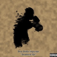 Doubted Me - Single - Don Dolla Supreme