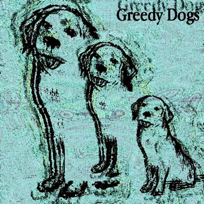 Greedy Dogs - Single