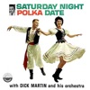 Dick Martin and His Orchestra - Saturday Night Polka