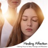 Healing Affection - Calming Music For Body Massage and Relaxation