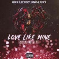 Love Like Mine (feat. Lady L) - Single - Liteerex
