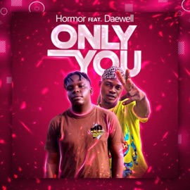 Only You (feat. Daewell) Hormor