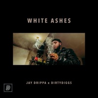 White Ashes - DirtyDiggs & Jay Drippa