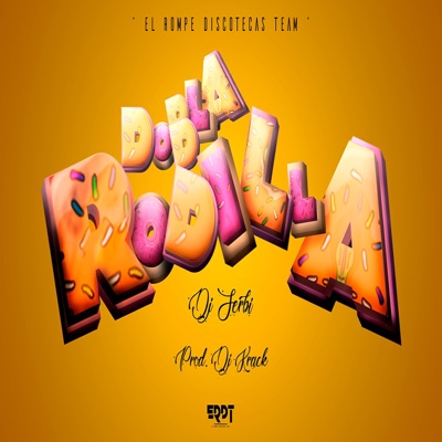Dobla Rodillas (feat. Dj Krack Mx) - Single