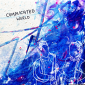Complicated World - EP - GeeJay