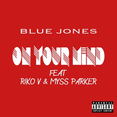 On Your Mind (feat. Riko V & Myss Parker) - Single