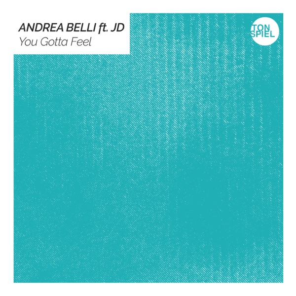 You Gotta Feel (feat. JD) [Remixes] - EP - Andrea Belli