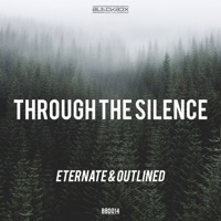 Through the Silence - Single - Eternate & Outlined