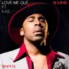 MAJOR. - Love Me Ole (feat. KAS)