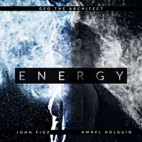 Energy (feat. John Figz & Amnel Holguin) - Single - Geo The Architect