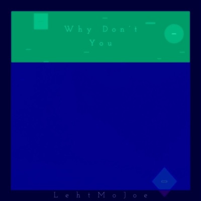 Why Don't You - Single