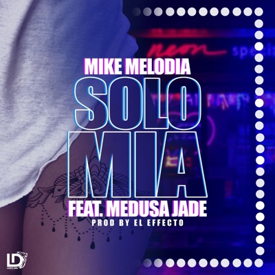 Solo Mia (feat. Medusa Jade) - Single