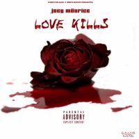 Love Kills (Doe or Die Flow) - Single - Joey Maurice