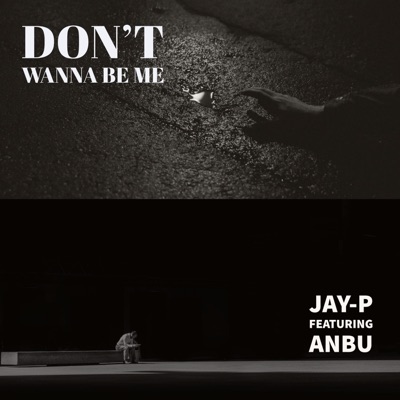 Don't Wanna Be Me (feat. Anbu) - Single