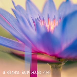 # Relaxing Background Zone: Music Therapy, Yoga & Anti Stress Vibes, Meditation Practice