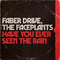 Have You Ever Seen the Rain (Acoustic) - Single - The Faceplants & Faber Drive