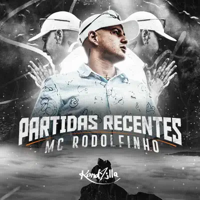 Partidas Recentes - Single - MC Rodolfinho